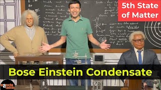 Bose Einstein Condensate