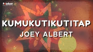 Joey Albert - Kumukutikutitap - (Official Lyric Video)