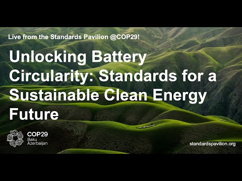 Unlocking Battery Circularity: Standards for a Sustainable Clean Energy Future