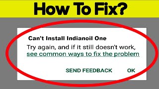 Fix Can't Install Indianoil One App On Google Playstore Android | Cannot Install App Play Store