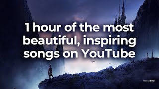 The Best of Fearless Soul (1 Hour of Beautiful Inspiring Music)