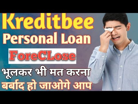 Kreditbee Personal LOAN Foreclosure Kaise Kare/ Kreditbee Loan भूलकर भी मत बन्द करना बर्बाद हो जाओगे