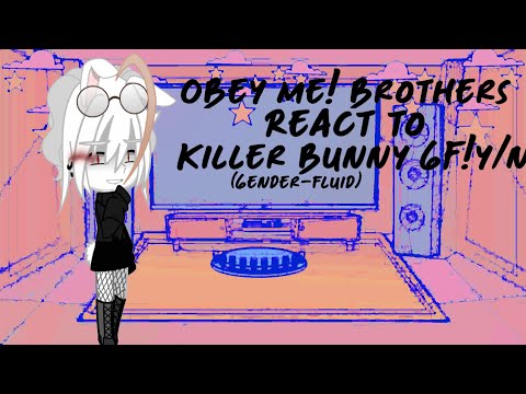 Obey me! Brothers react to killer bunny Gf!y/n (read desc)