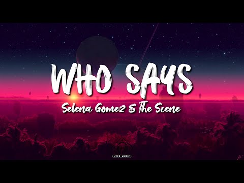 Selena Gomez & The Scene - Who Says (Lyric)