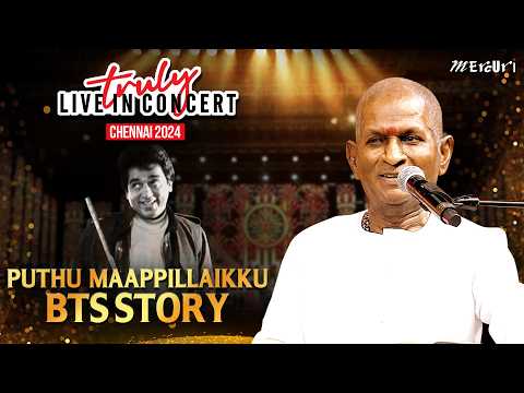 Puthu Maappillaikku Song BTS Story | Ilaiyaraaja's Truly Live in Concert - Chennai | Mercuri