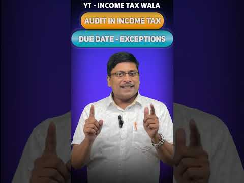 Audit Due Date | Turnover Limit in Tax Audit | Exceptions in Tax Audit | #incometaxwala #taxaudit