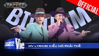 KIỂU NÓ PHẢI THẾ - BigDaddy x 7dnight | Rap Việt 2024 [Mv Lyrics]