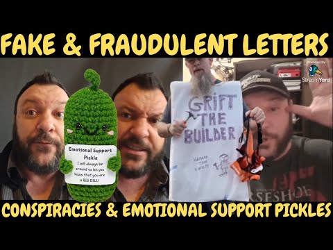 Fake Letters, Fraud, YouTuber Conspiracies & Emotional Support Pickles—What a Pickle!