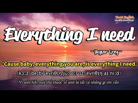 Học tiếng Anh qua bài hát - EVERYTHING I NEED - (Lyrics+Kara+Vietsub) - Thaki English