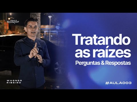 @WagnerRibeiroOficial  AULA 003 | Tratando as raízes - Perguntas e Respostas