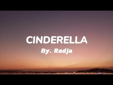 CINDERELLA  -Radja (#lyric-#music) #viralmusic