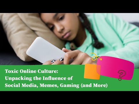 Toxic Online Culture: Unpacking the Influence of Social Media, Memes, Gaming (and More)