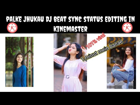 Palke Jhukau Tujhe Dil Mein Basa Dj Status || Status Editing | kinemaster Video Editing