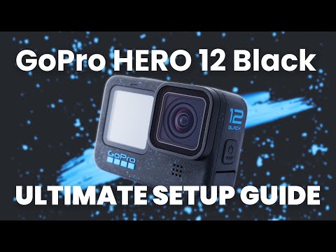 GoPro HERO 12 Black - Ultimate VIDEO Settings