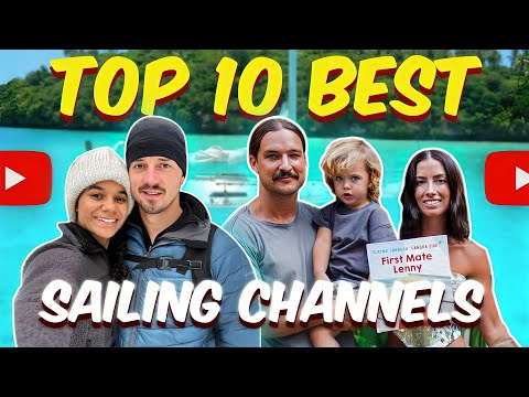 Top 10 Best Sailing YouTube Channels of 2024