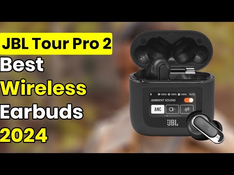 Introduce With JBL Tour Pro 2 - Best Wireless Earbuds 2024