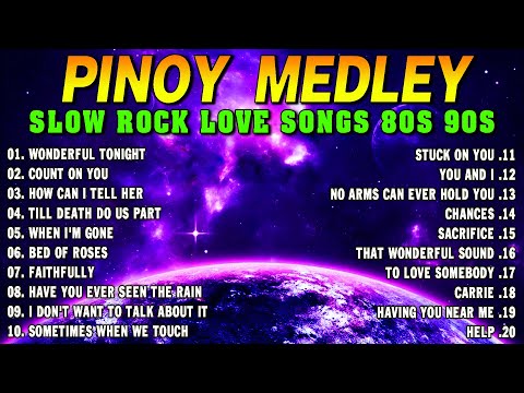 Slow Rock Love Song Nonstop 🎷 SLOW ROCK MEDLEY 🎧 Rock Ballads 70S 80S 90S 🔊 Nonstop Pinoy Medley