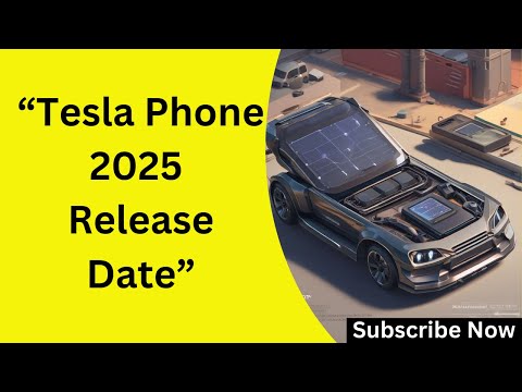 Tesla Phone 2025 Release Date: Everything You Need to Know!