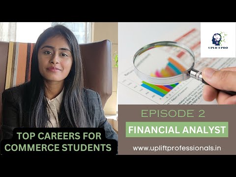 Top Corporate Careers for a Commerce Student |Episode 2- Financial Analyst | Uplift Pro Academy