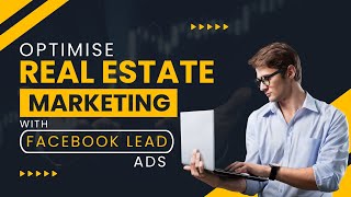 Optimise Your Real Estate Marketing with Facebook Lead Ads 2022 | Ads Optimiser