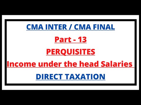 Perquisites | Income under the head Salaries | Direct Taxation | CMA Inter | CMA Junction