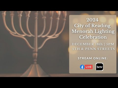 Menorah Lighting Celebration 2024 | City of Reading, PA