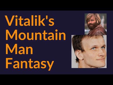 Vitalik's Weird Mountain Man Fantasy