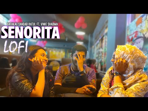 Senorita Hindi version | Senorita Lofi | Vinie Sharma |  Fatin Al Shadab Ratul