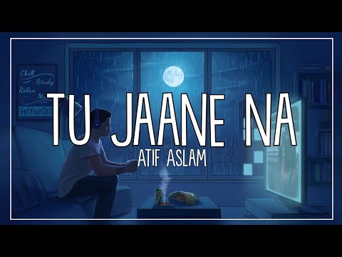 Tu jaane na (slowed + reverb) Atif aslam | Irshad, Pritam | Ranbir, Katrina | LS04 | LyricsStore 04