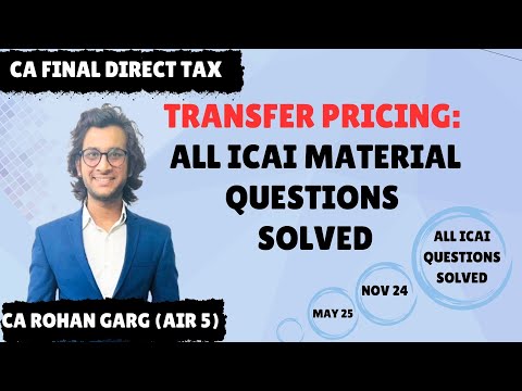 Transfer Pricing All ICAI Material Q Solved |CA Final Direct Tax (Nov24/May25)|CA Rohan Garg AIR5|