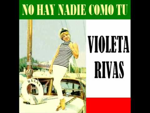 Violeta Rivas - No Hay Nadie Como Tú