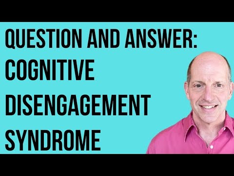 Q & A : Cognitive Disengagement Syndrome (Slow Cognitive Tempo)