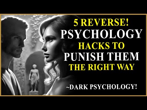 5 Reverse PSYCHOLOGY HACKS to PUNISH THEM the RIGHT WAY | Stoic Mindset