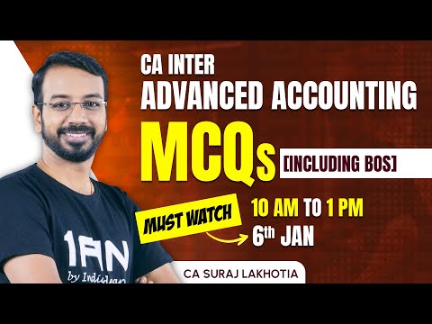 CA Inter Adv Accounting MCQs Jan/May 25 Exams (Including BOS) | Must Watch