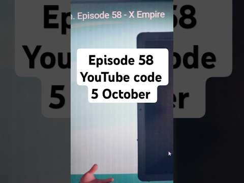 Episode 58 | X Empire video code today 5 October | musk empire YouTube code today