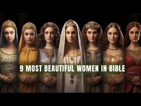 9 Most Beautiful Women in the Bible (Some Will Shock You)