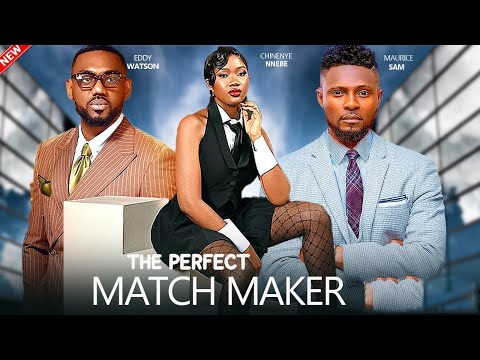 THE MATCHMAKER- FEATURING, MAURICE SAM, CHINENYE NNEBE, EDDIE WATSON, SHAZNAY OKAWA