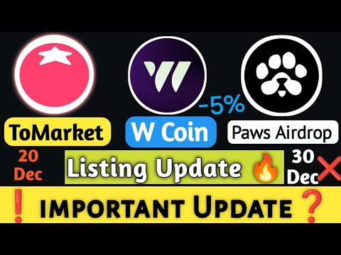 ToMarket Airdrop Update | Paws Airdrop No Listing 30 Dec || W-Coin Airdrop important Update