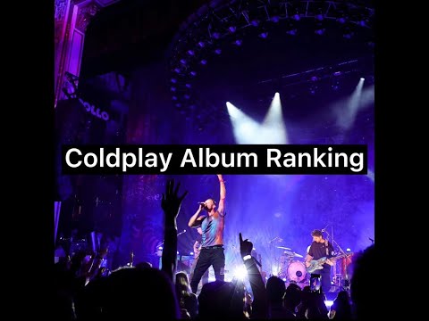 Ranking every Coldplay Album