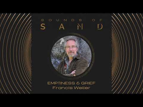 #65 Emptiness & Grief: Francis Weller