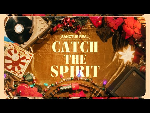 Sanctus Real | Catch The Spirit - Official Lyric Video