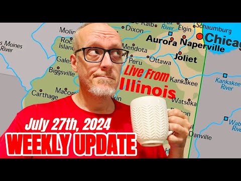 Weekly Update: July 27th, 2024 | The One Where I Do This Live While on The Road in Illinois