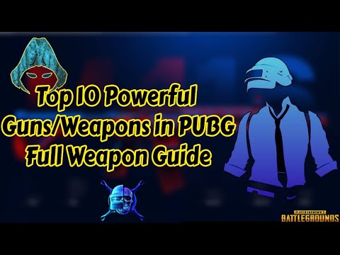 Top 10 Best Guns Weapons in PUBG MOBILE Weapon Guide (Tips and Tricks)