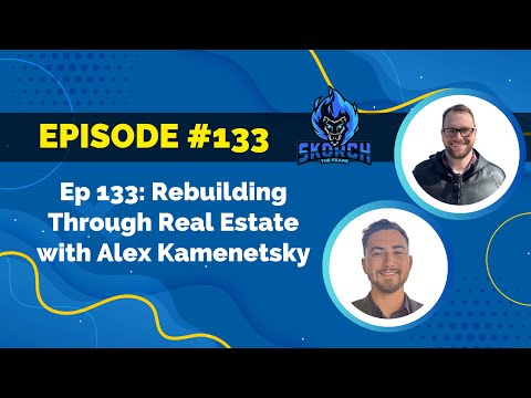 Epi 133: Rebuilding Through Real Estate with Alex Kamenetsky