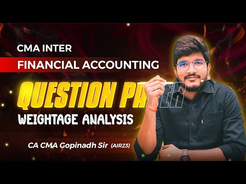 CMA INTER FINANCIAL ACCOUNTING || PAPER  ANALYSIS || BY CA CMA GOPINADH SIR (AIR 23 )