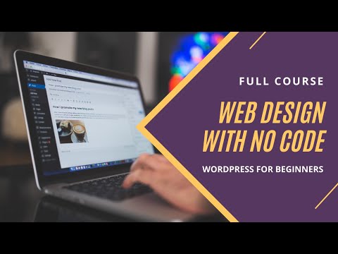 Full Web Design With No Coding - Part 1 (WordPress For Beginners Tutorial)