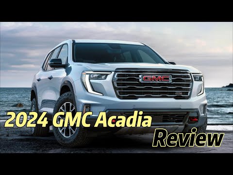 2024 GMC Acadia: Review, Performance, Interior