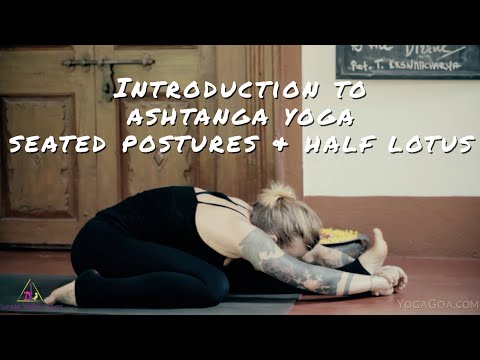 Introduction to Ashtanga Yoga :  Seated Postures 1 & Half Lotus