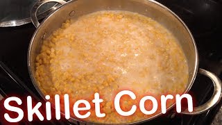 How to Make: Skillet Corn