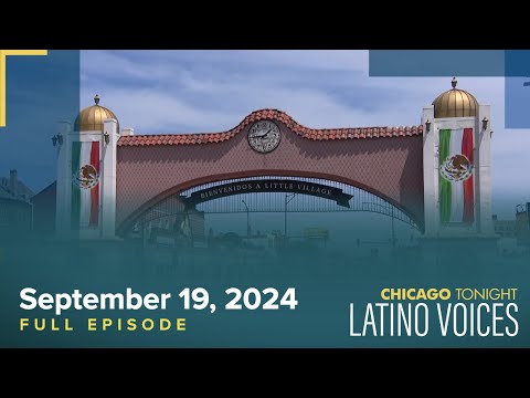 September 19, 2024 Full Episode — Chicago Tonight: Latino Voices